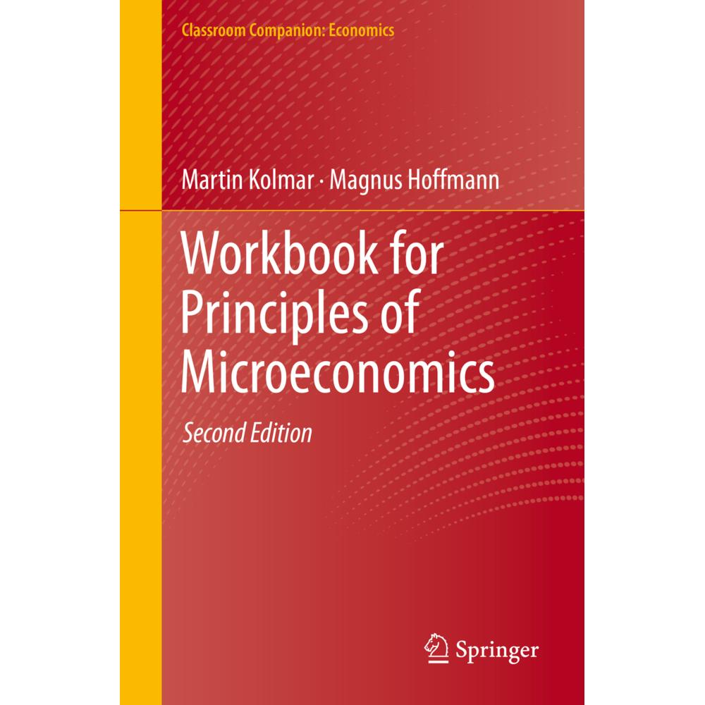 Workbook for Principles of Microeconomics, Fachbücher von Martin Kolmar, Magnus Hoffmann