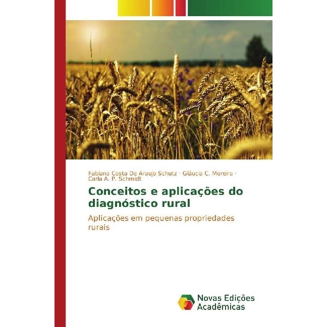 Conceitos e aplicações do diagnóstico rural, Fachbücher von Carla A. P. Schmidt, Fabiana Costa De Araujo Schutz, Gláucia...