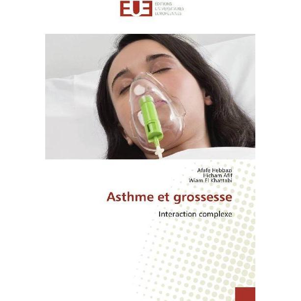 Asthme et grossesse, Fachbücher von Hicham Afif, Afafe Hebbazi, Wiam El Khattabi