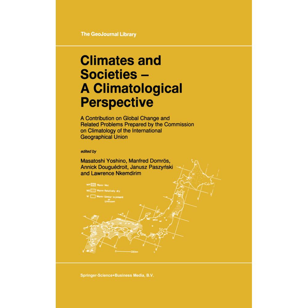Climates and Societies - A Climatological Perspective, Fachbücher von Manfred Domrös, L.C. Nkemdirim, J. Paszynski, M. Y...