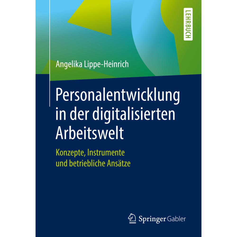 Personalentwicklung in der digitalisierten Arbeitswelt, Fachbücher von Angelika Lippe-Heinrich
