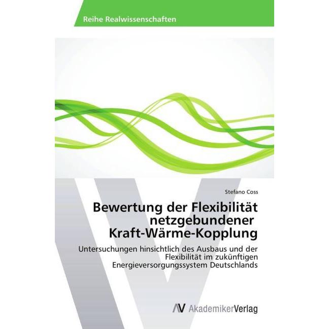 Bewertung der Flexibilität netzgebundener Kraft-Wärme-Kopplung, Fachbücher