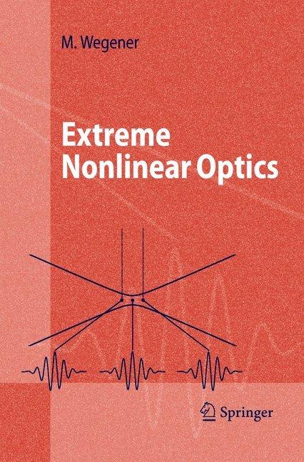 Extreme Nonlinear Optics (Englisch, Martin Wegener, 2010)