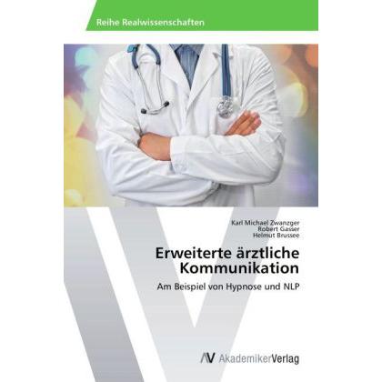 Erweiterte ärztliche Kommunikation, Fachbücher von Robert Gasser, Helmut Brussee, Karl Michael Zwanzger