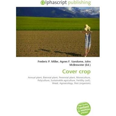 Cover crop, Fachbücher von Agnes F. Vandome, Frederic P. Miller, John McBrewster