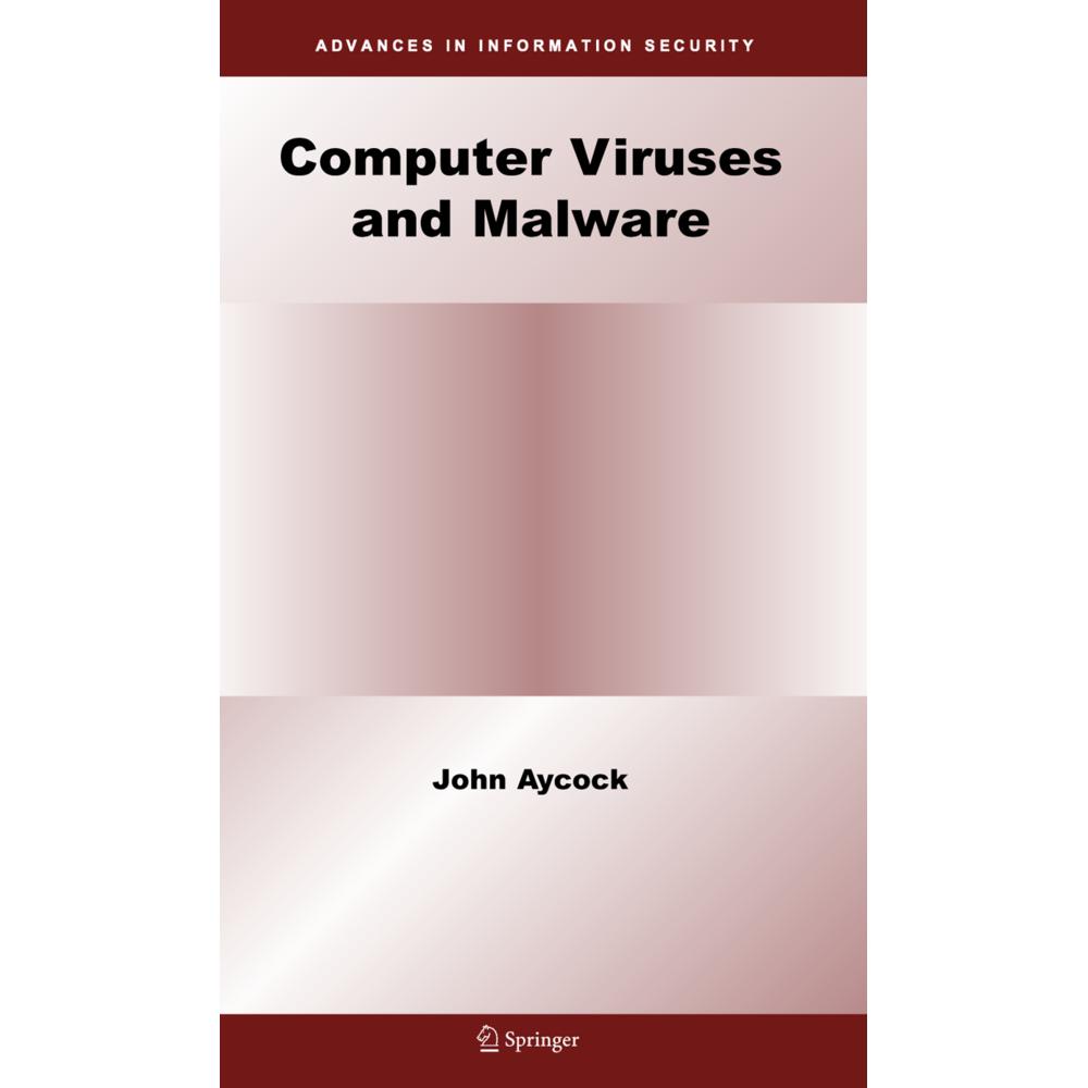 Computer Viruses and Malware, Fachbücher von John Aycock