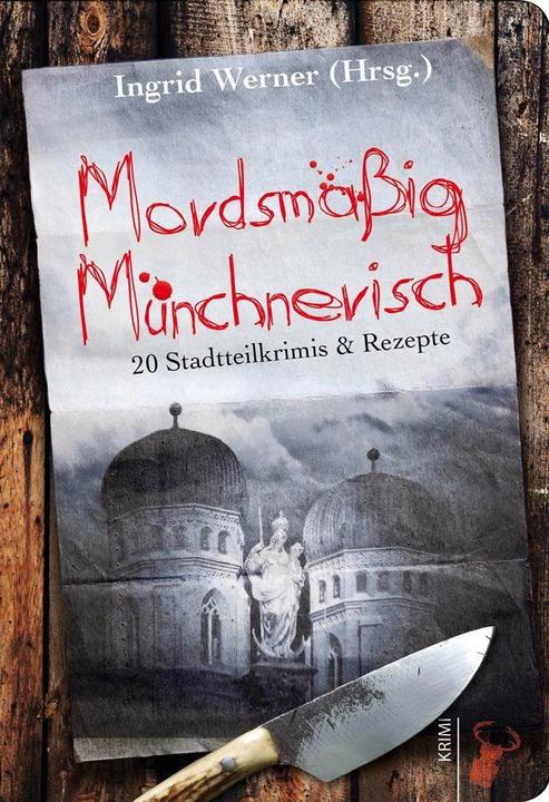 Produktbild Mordsmässig Münchnerisch (Deutsch, Ingrid Werner, 2017)