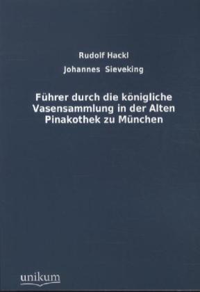 Produktbild Führer durch die königliche Vasensammlung (Deutsch, Rudolf Hackl, 2012)