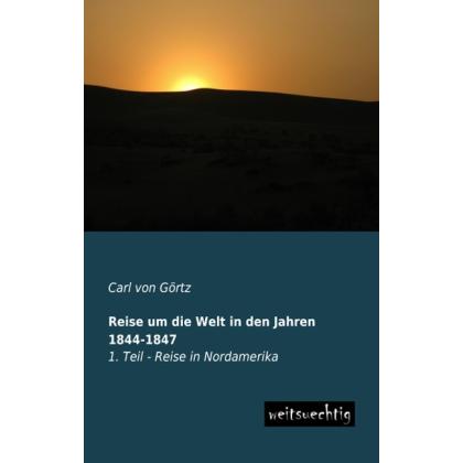 Reise um die Welt in den Jahren 1844-1847, Ratgeber von Carl von Görtz