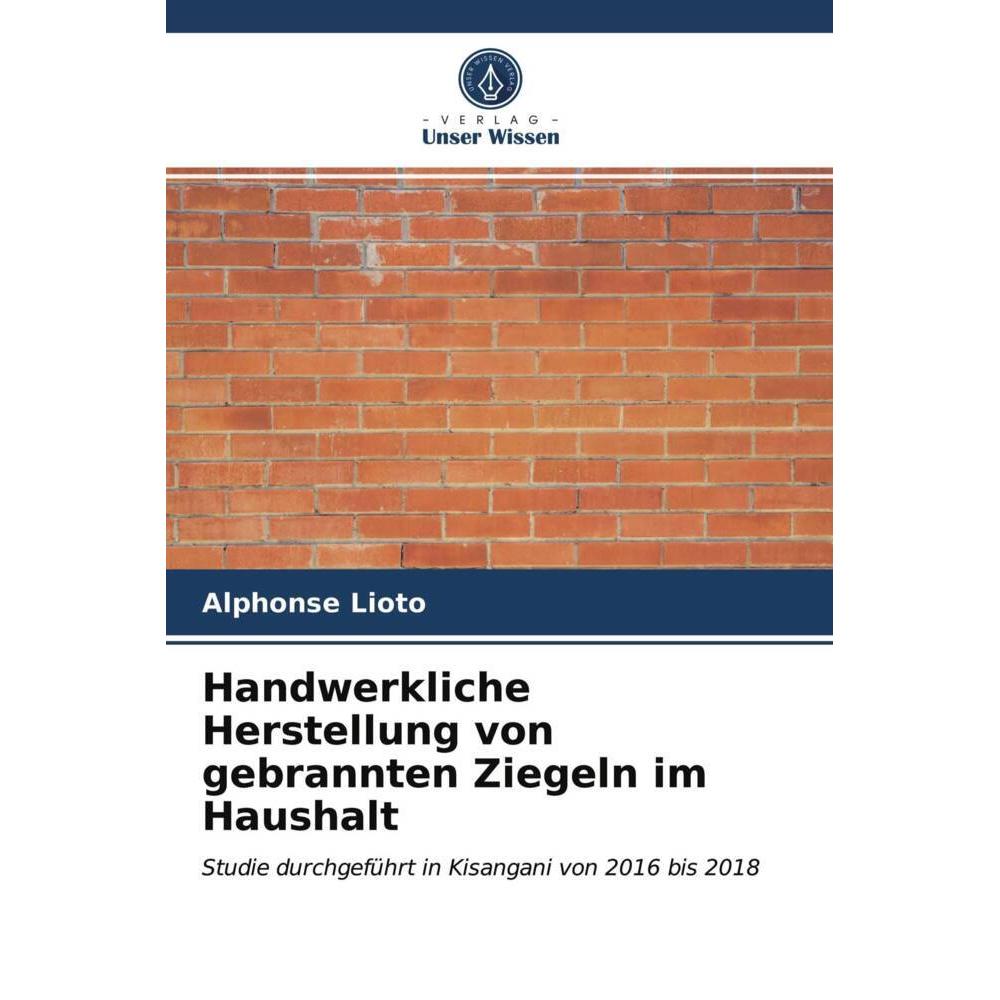 Handwerkliche Herstellung von gebrannten Ziegeln im Haushalt, Fachbücher von Alphonse Lioto