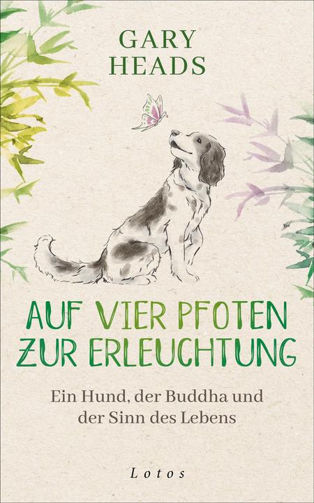 Auf vier Pfoten zur Erleuchtung (Deutsch, Gary Heads, Karin Weingart, 2023)