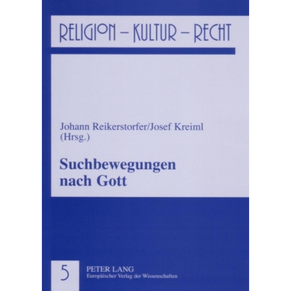 Suchbewegungen nach Gott, Fachbücher von Johann Reikerstorfer, Josef Kreiml