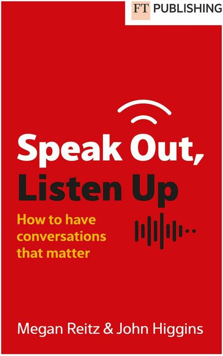 Speak Out, Listen Up (English, Megan Reitz, John Higgins, 2024)