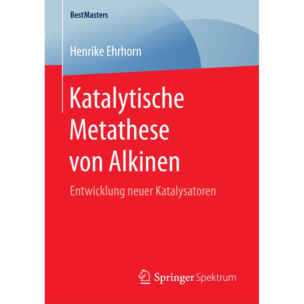 Katalytische Metathese von Alkinen, Fachbücher von Henrike Ehrhorn