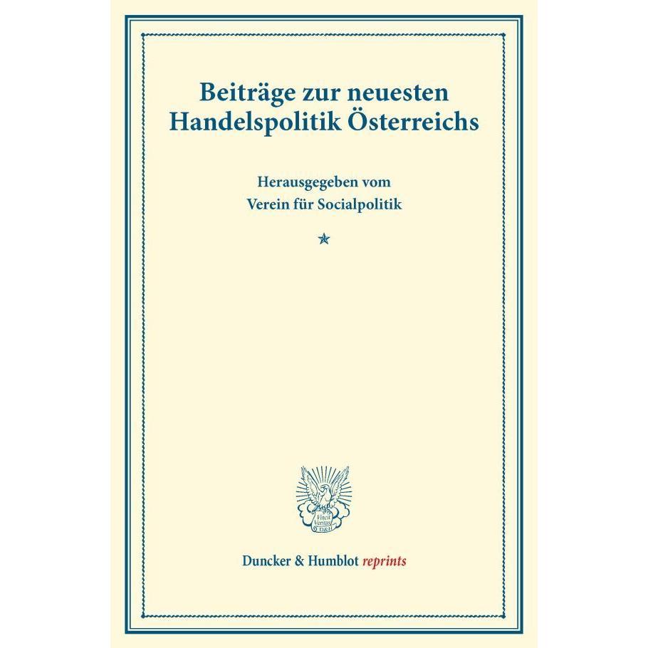 Beiträge zur neuesten Handelspolitik Österreichs., Fachbücher von Verein für Socialpolitik