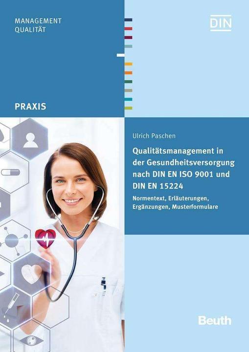 Produktbild Qualitätsmanagement in der Gesundheitsversorgung nach DIN EN ISO 9001 und DIN EN 15224 (Deutsch, DIN e.V., Ulrich Paschen, 2016)
