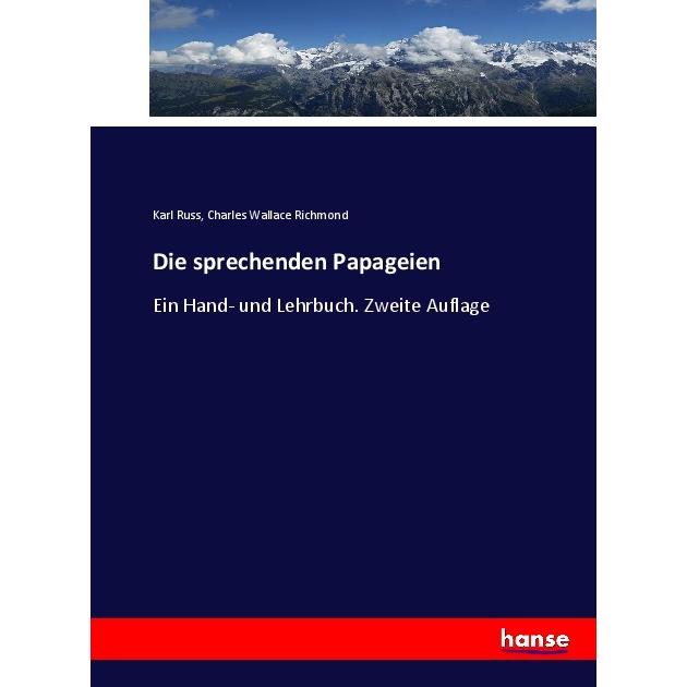 Die sprechenden Papageien, Fachbücher von Karl Russ, Charles Wallace Richmond