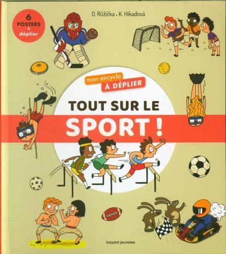 Image du produit Bayard Jeunesse Tout sur le sport (Français, Hikadova K., Ruzicka O., 2024)