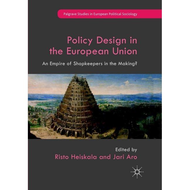Policy Design in the European Union, Fachbücher von Risto Heiskala, Jari Aro