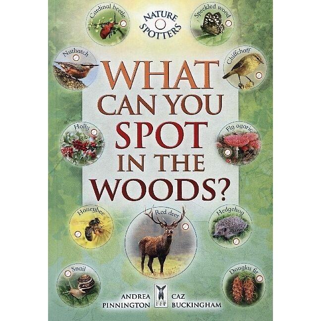 Buckingham:What Can You Spot i.Woods?, Kinderbücher von Andrea Pinnington, Caz Buckingham, Ben Hoare