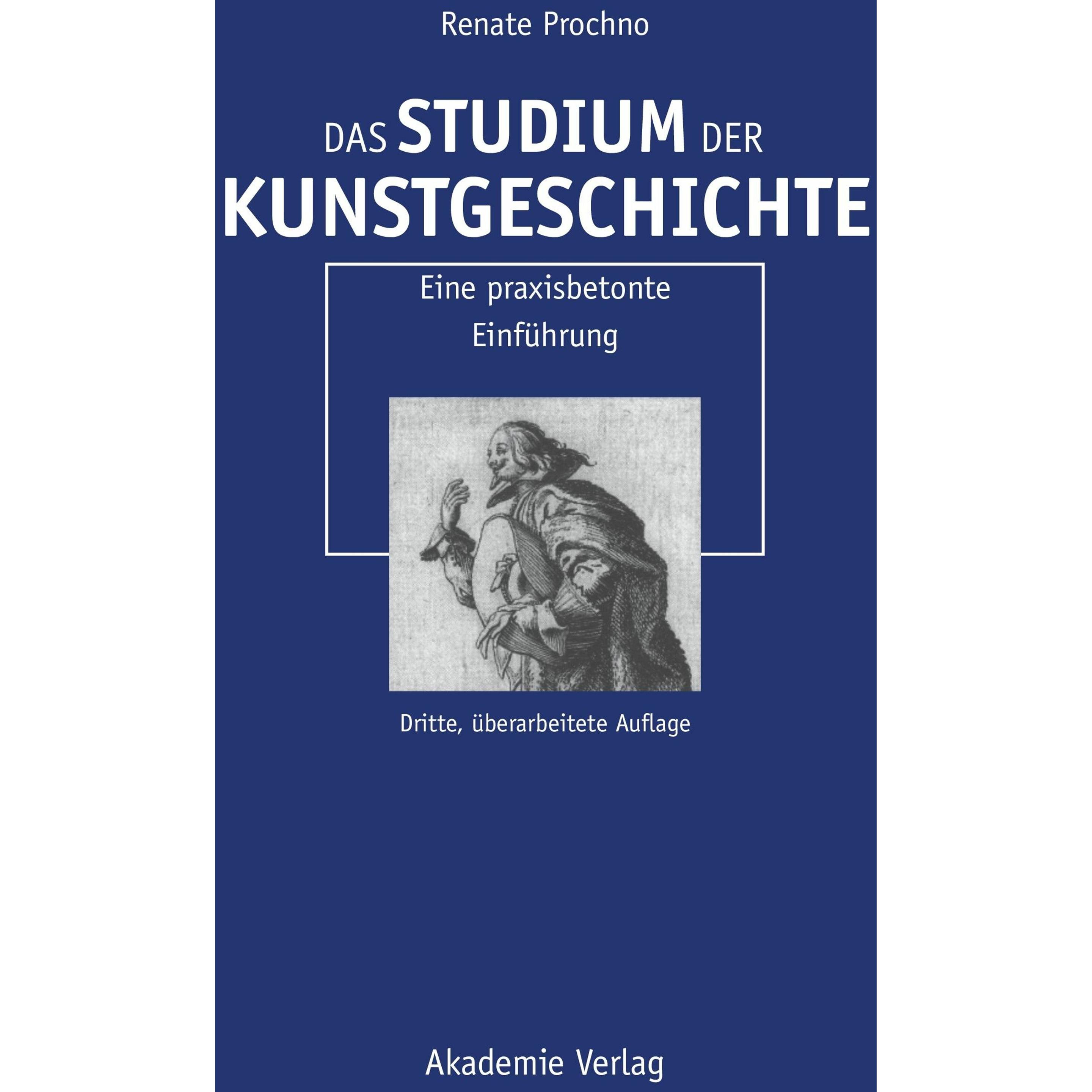Das Studium der Kunstgeschichte, Sachbücher von Renate Prochno