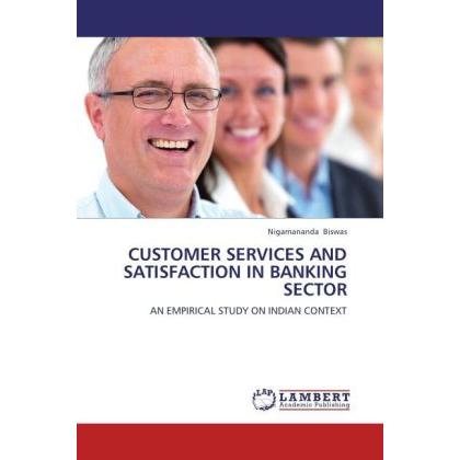 Customer Services And Satisfaction In Banking Sector, Fachbücher