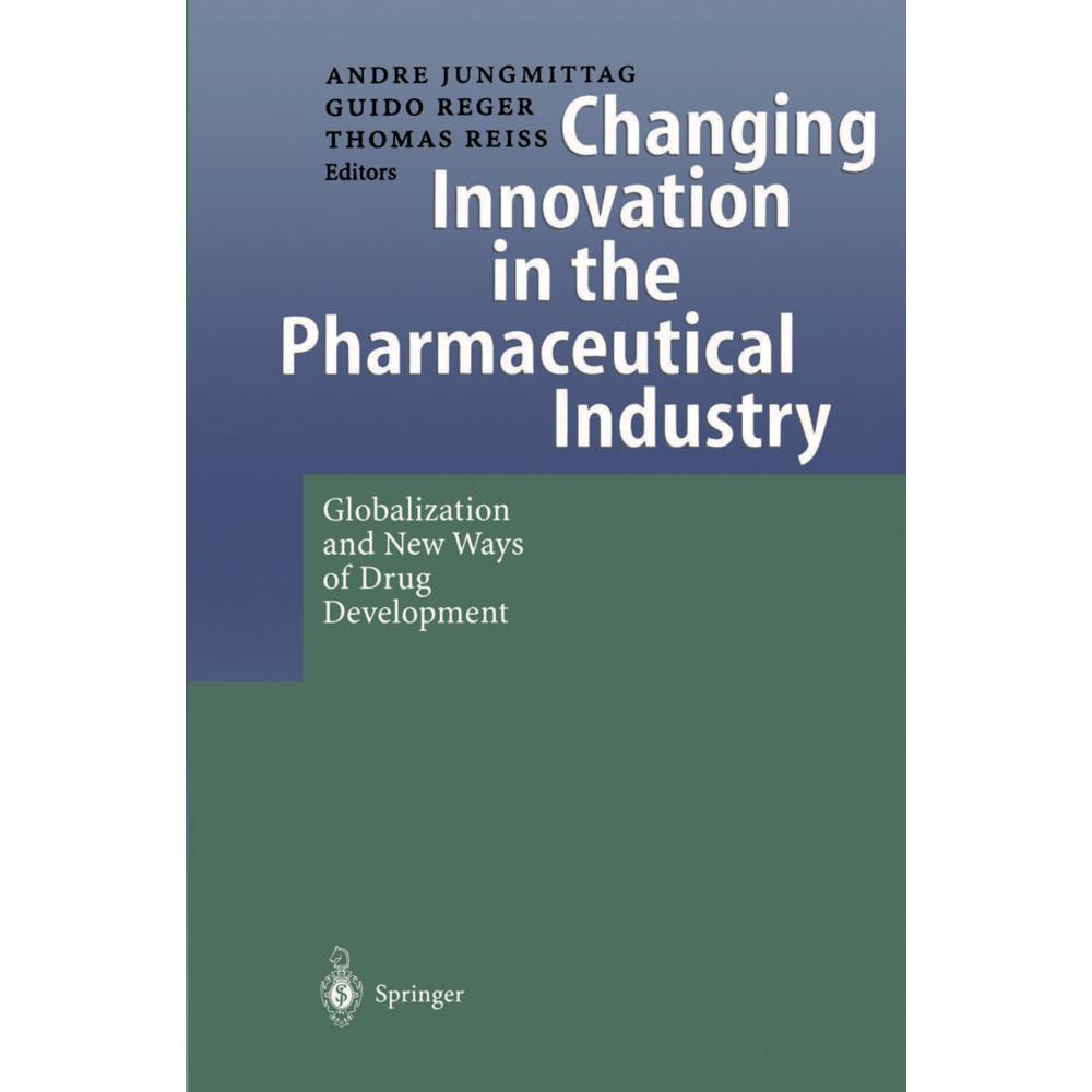 Changing Innovation in the Pharmaceutical Industry, Fachbücher von Andre Jungmittag, Thomas Reiss, Guido Reger