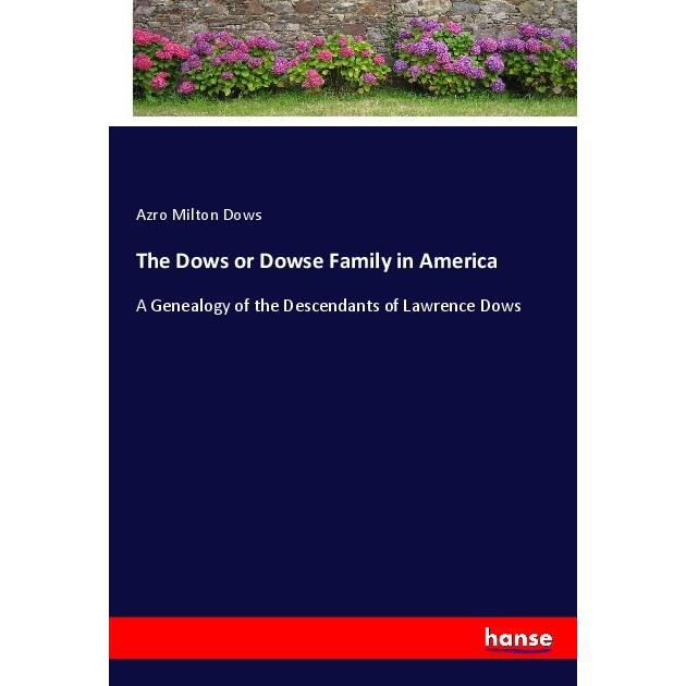 The Dows or Dowse Family in America, Belletristik von Azro Milton Dows