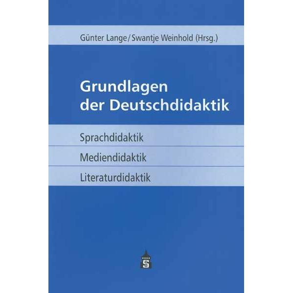 Grundlagen der Deutschdidaktik, Fachbücher von Günter Lange, Swantje Weinhold