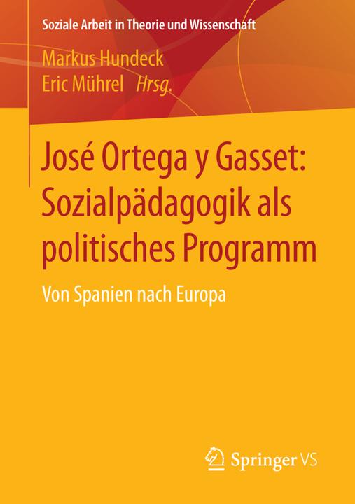 Produktbild José Ortega y Gasset: Sozialpädagogik als politisches Programm (Deutsch, José Ortega y Gasset, 2016)