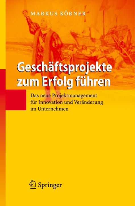 Produktbild Geschäftsprojekte zum Erfolg führen (Deutsch, Markus Körner, 2012)
