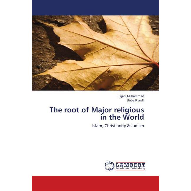 The root of Major religious in the World, Sachbücher von Tijjani Muhammad, Buba Kundil