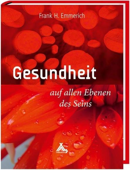 Produktbild Gesundheit auf allen Ebenen des Seins (Deutsch, Frank Emmerich, 2013)