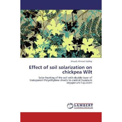Effect of soil solarization on chickpea Wilt, Fachbücher