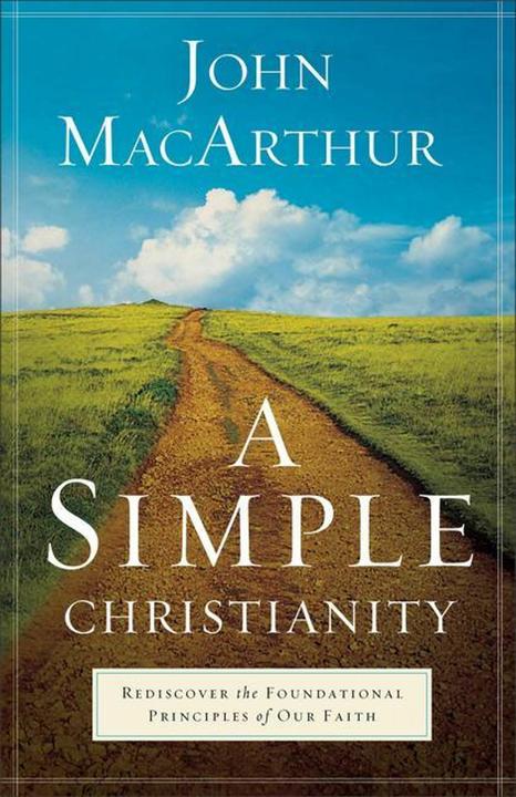 Produktbild A Simple Christianity (Englisch, John MacArthur, 2017)