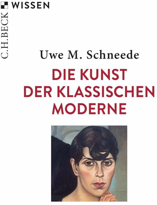 Produktbild Die Kunst der Klassischen Moderne (Deutsch, Uwe M. Schneede, 2020)
