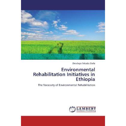 Environmental Rehabilitation Initiatives in Ethiopia, Fachbücher von Desalegn Fekadu Etefa