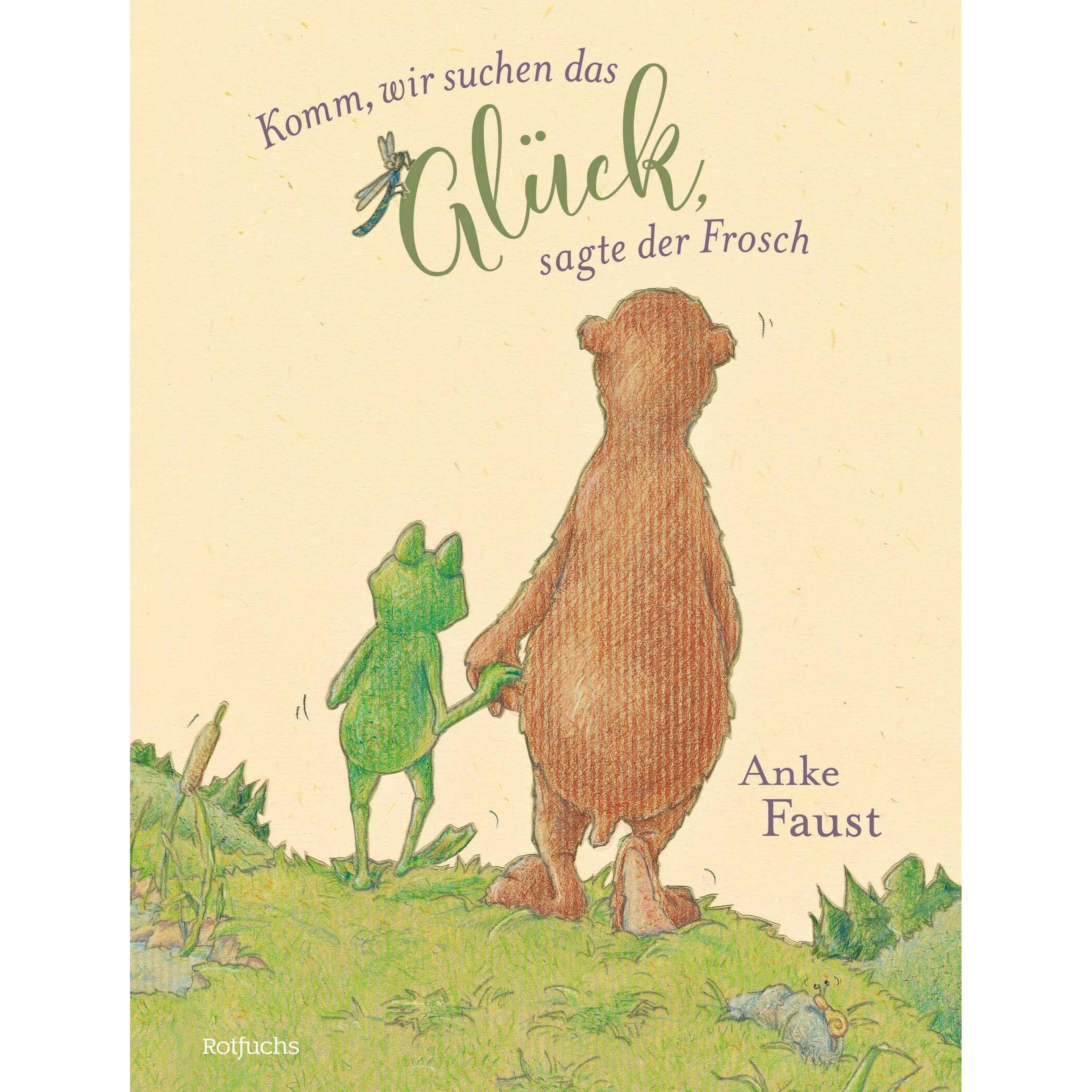 Komm, wir suchen das Glück, sagte der Frosch, Kinderbücher von Anke Faust