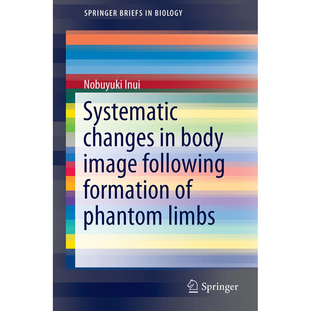 Systematic changes in body image following formation of phantom limbs, Fachbücher von Nobuyuki Inui