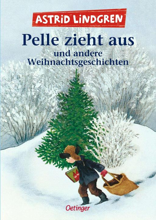 Actual product image Pelle zieht aus und andere Weihnachtsgeschichten (German, Astrid Lindgren, Ilon Wikland, Anna-Liese Kornitzky, Senta Kapoun, Silke von Hacht, Harald Wiberg, Björn mountain, Else von Hollander-Lossow, Charles Kurt Peters, 2022)