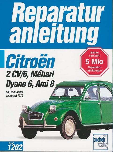 Produktbild Citroen 2CV/6,Dyane6,Mehari,Ami8,602ccm alle Modelle,alle Baujahre (Deutsch, 1996)
