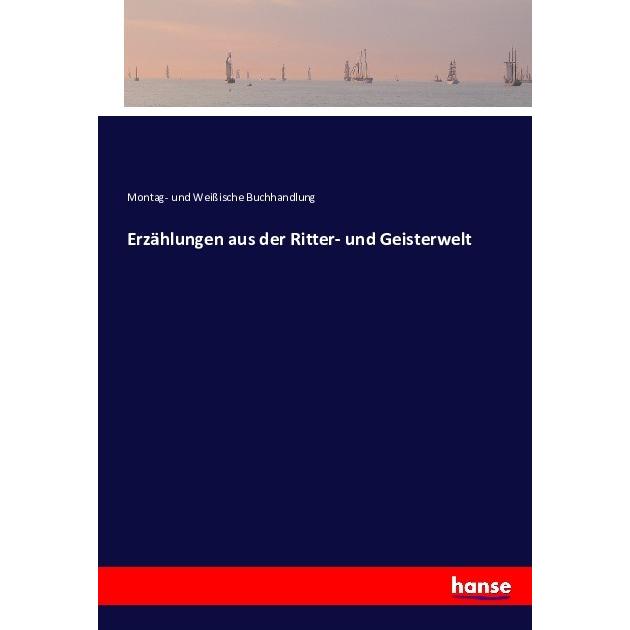 Erzählungen aus der Ritter- und Geisterwelt, Belletristik