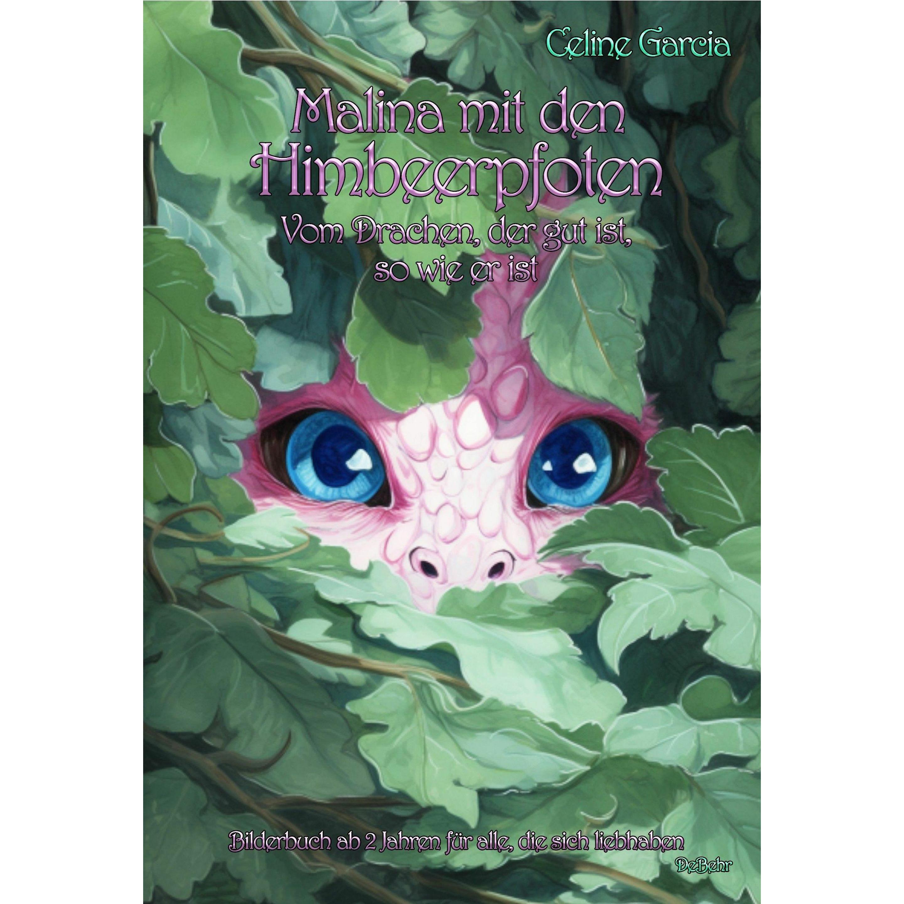 Malina mit den Himbeerpfoten - Vom Drachen, der gut ist, so wie er ist - Bilderbuch ab 2 Jahren für, Kinderbücher von Ce...