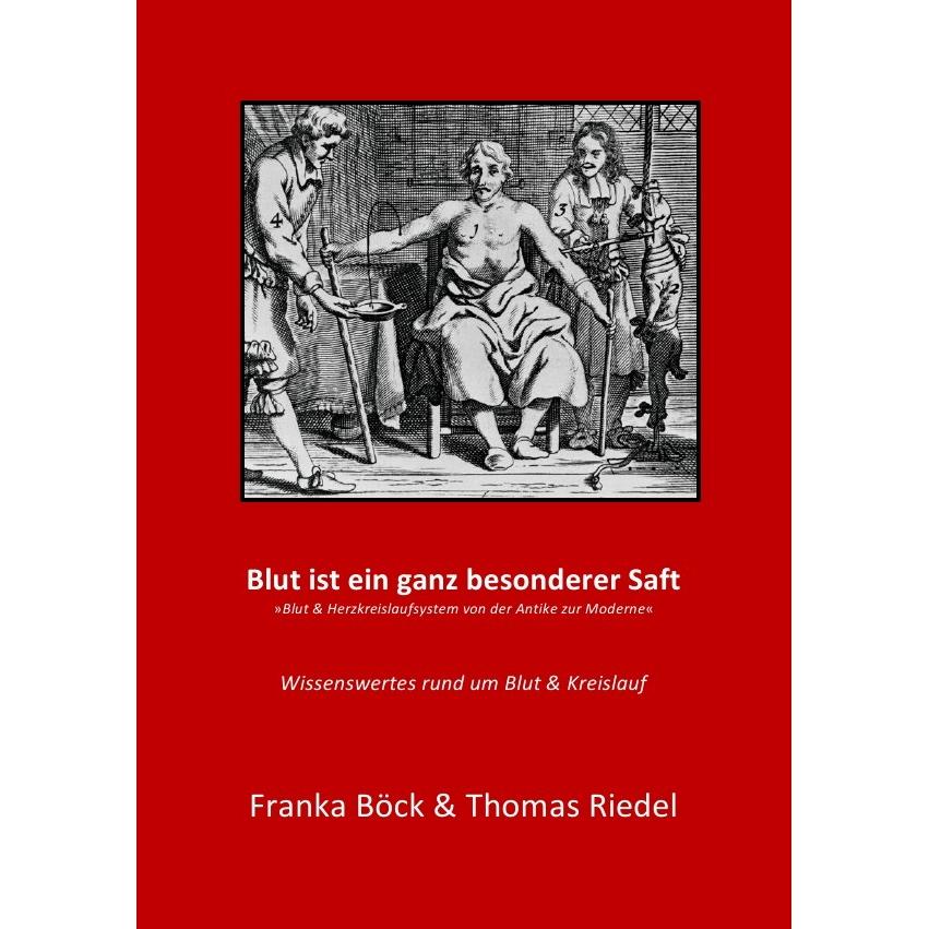 Blut ist ein ganz besonderer Saft, Fachbücher von Thomas Riedel, Franka Böck