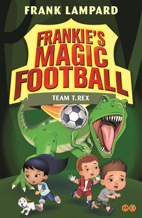 Produktbild Frankie's Magic Football: Team T. Rex (Englisch, Frank Lampard, 2016)