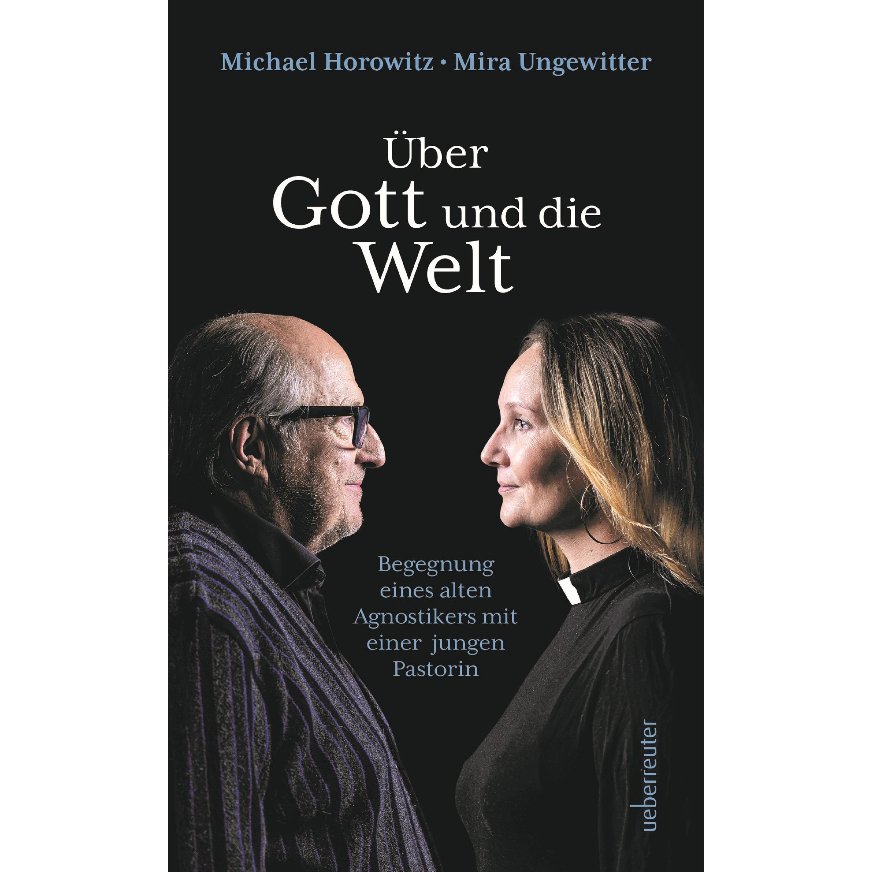Thumbnail - Über Gott und die Welt, Fachbücher von Michael Horowitz, Mira Ungewitter