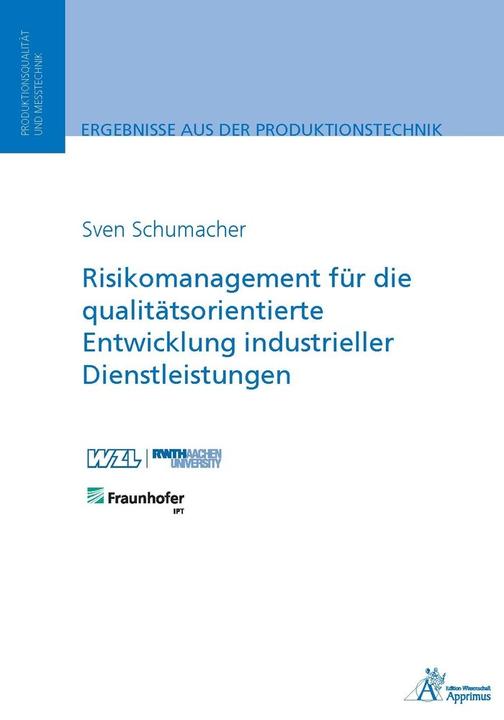 Produktbild Risikomanagement für die qualitätsorientierte Entwicklung industrieller Dienstleistungen (Deutsch, Sven Schumacher, 2017)