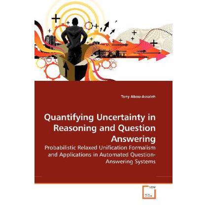 Quantifying Uncertainty in Reasoning and Question Answering, Fachbücher von Tony Abou-Assaleh