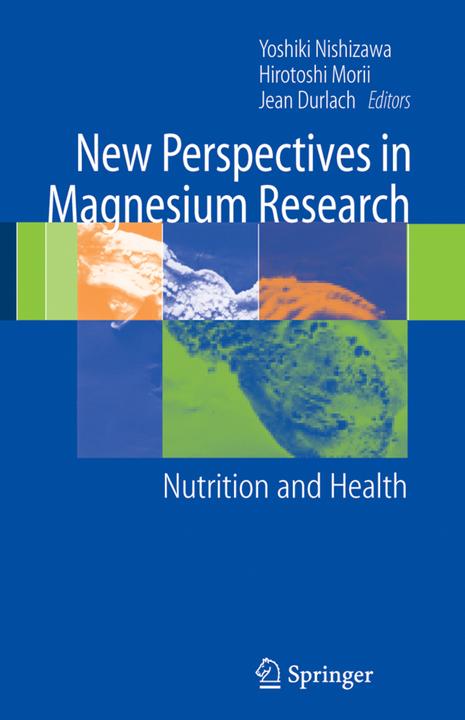 New Perspectives in Magnesium Research (Hirotoshi Morii, Jean Durlach, Yoshiki Nishizawa, 2010)