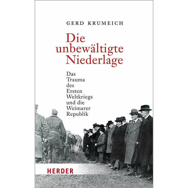 Die unbewältigte Niederlage, Sachbücher von Gerd Krumeich